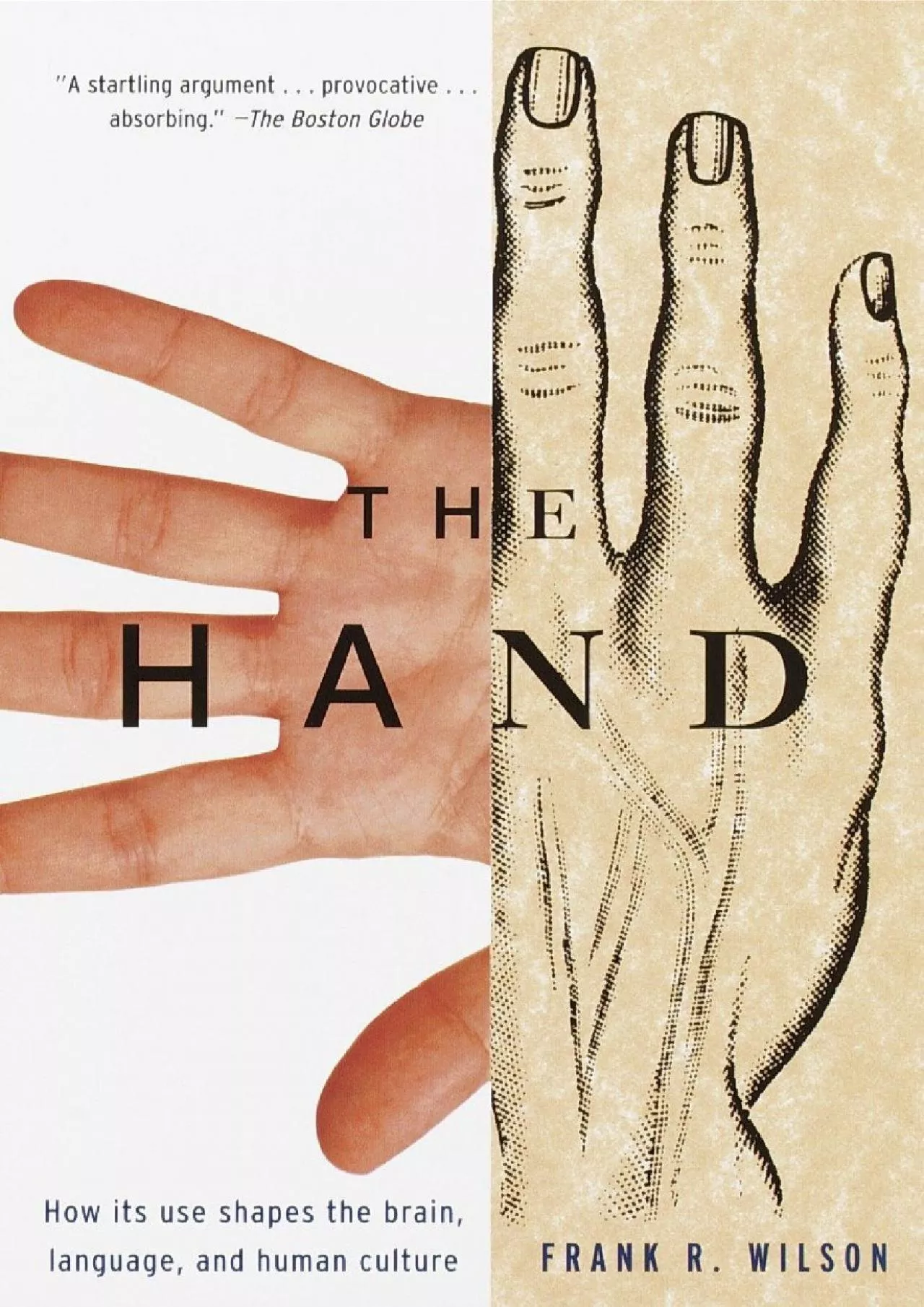 PDF-(READ)-The Hand: How Its Use Shapes the Brain, Language, and Human Culture