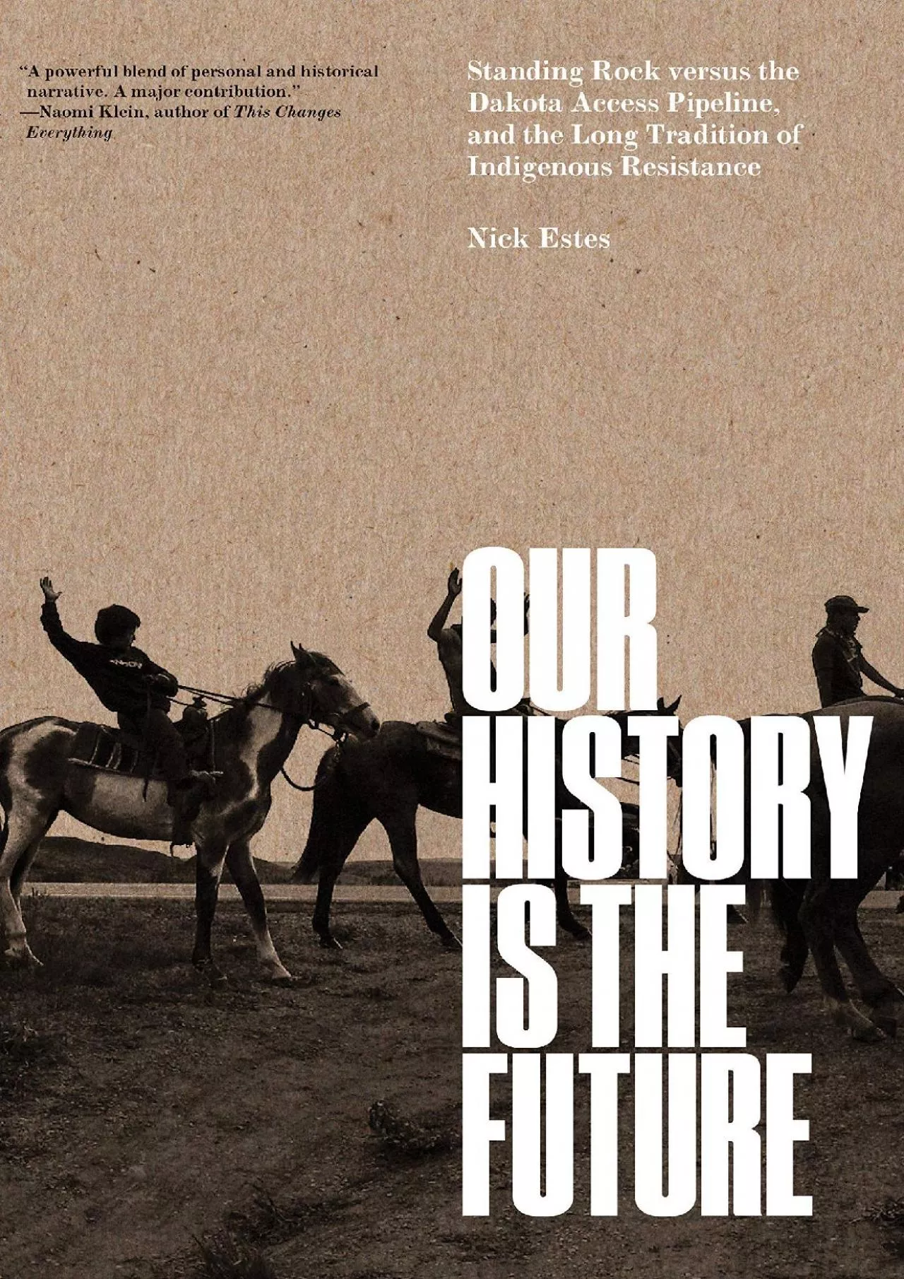 PDF-(READ)-Our History Is the Future: Standing Rock Versus the Dakota Access Pipeline, and