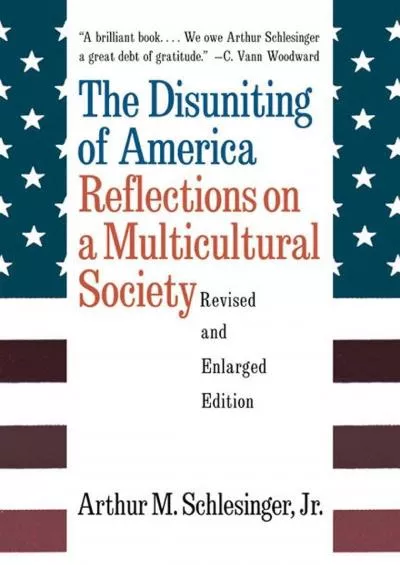 (BOOK)-The Disuniting of America: Reflections on a Multicultural Society