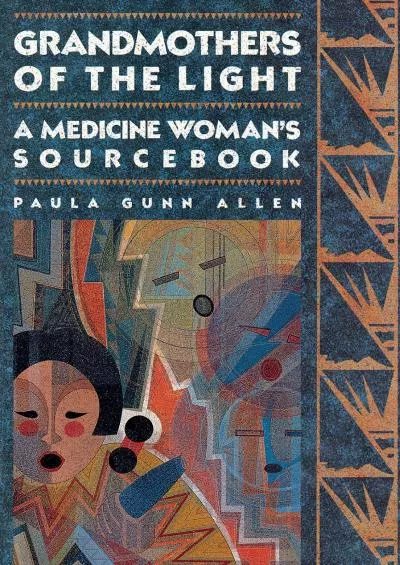 (EBOOK)-Grandmothers of The Light: A Medicine Woman\'s Sourcebook