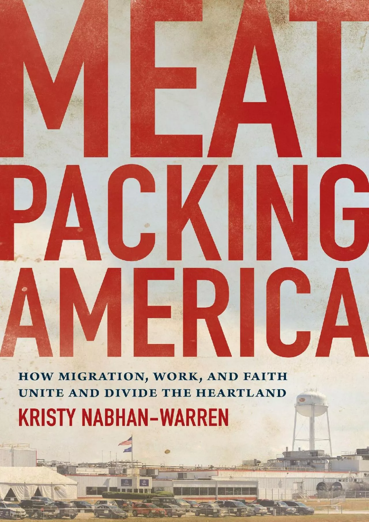 PDF-(BOOS)-Meatpacking America: How Migration, Work, and Faith Unite and Divide the Heartland