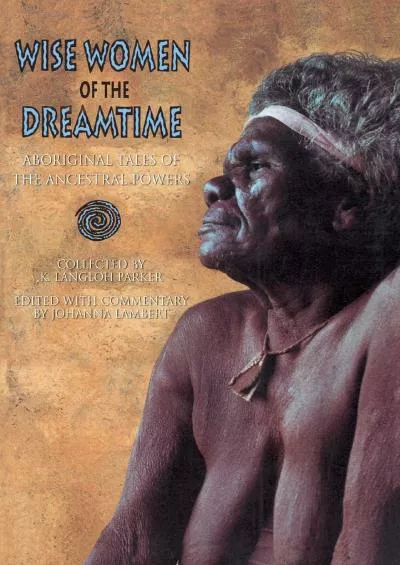 (BOOK)-Wise Women of the Dreamtime: Aboriginal Tales of the Ancestral Powers