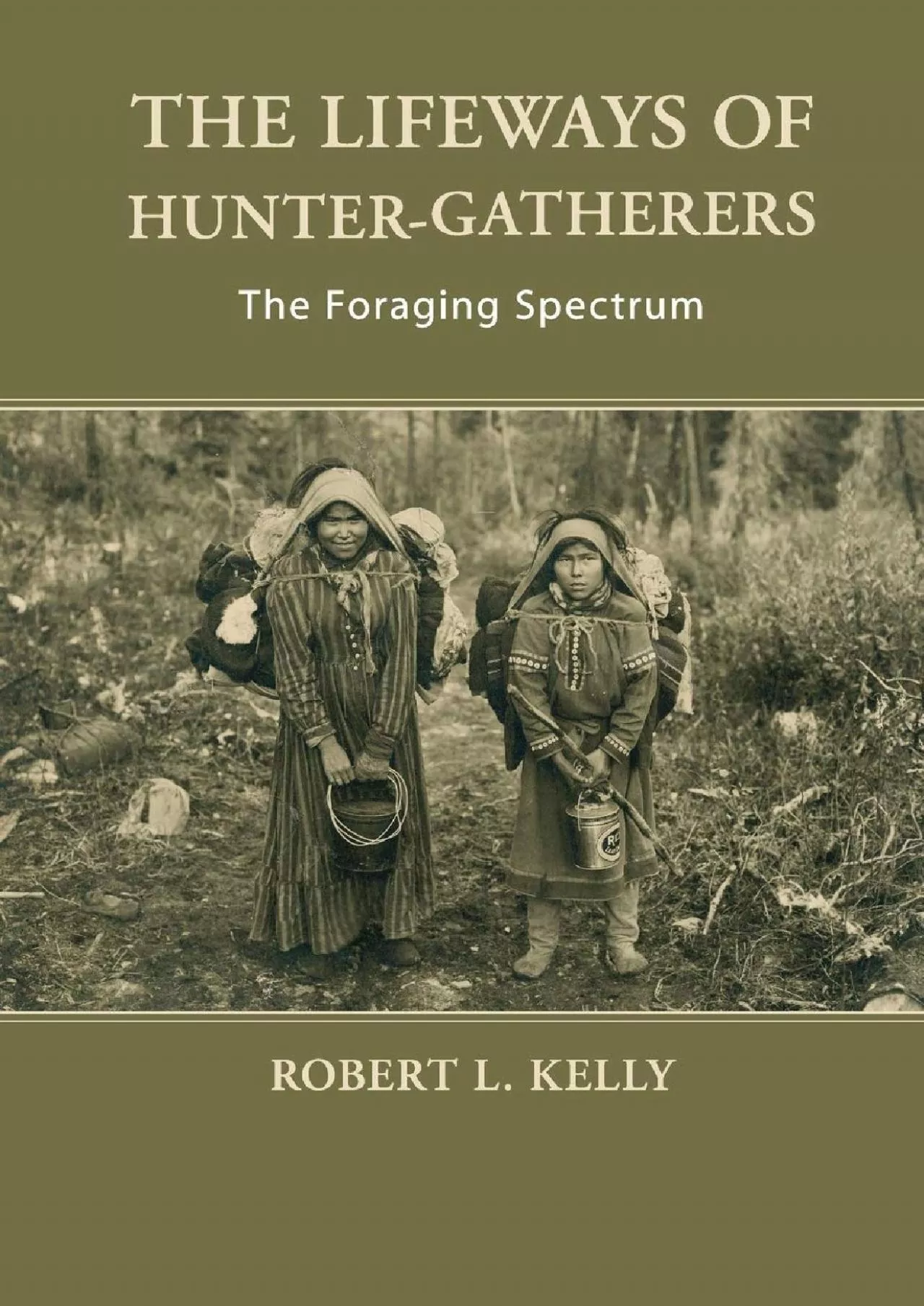 PDF-(BOOS)-The Lifeways of Hunter-Gatherers: The Foraging Spectrum