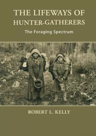 (BOOS)-The Lifeways of Hunter-Gatherers: The Foraging Spectrum