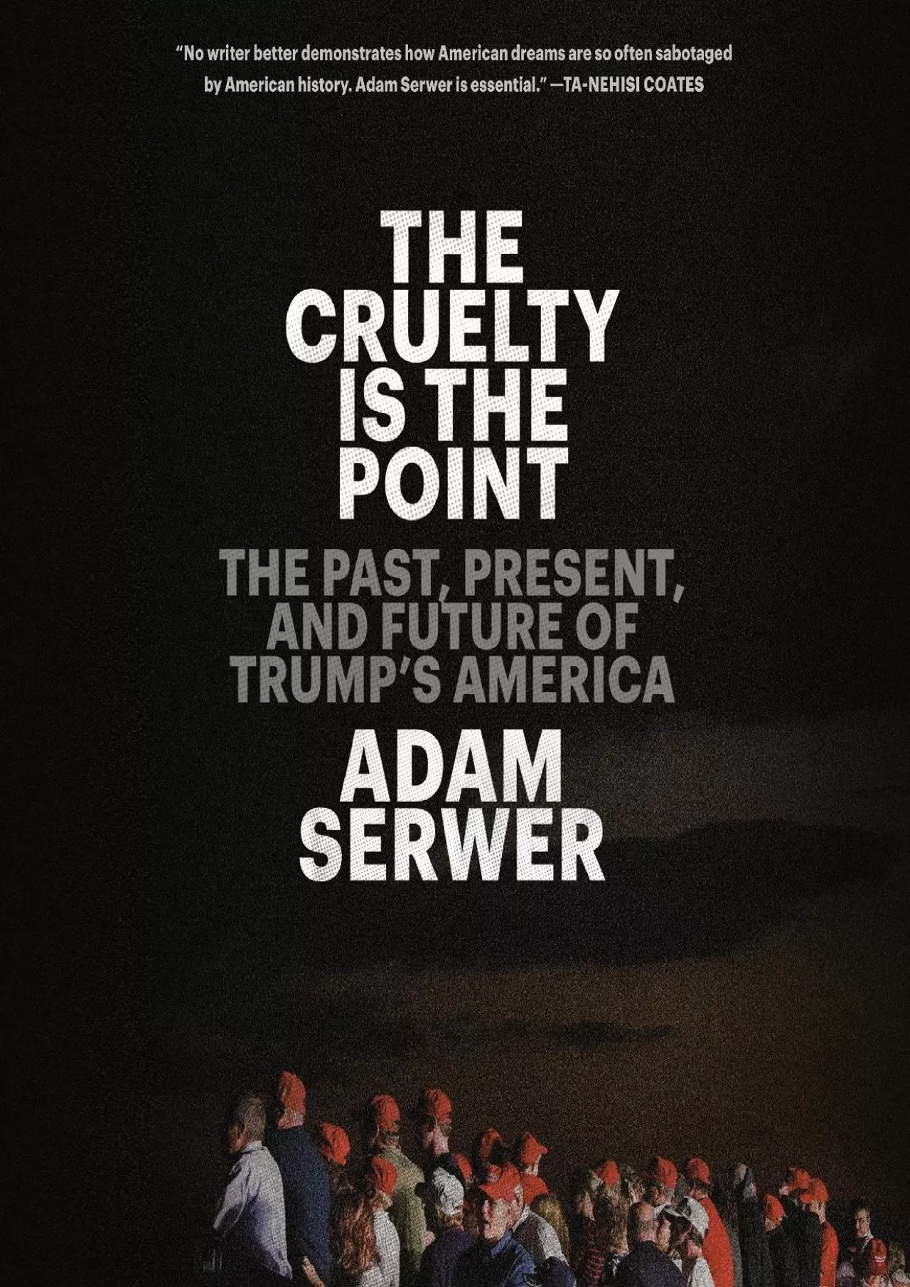 PDF-(DOWNLOAD)-The Cruelty Is the Point: The Past, Present, and Future of Trump\'s America