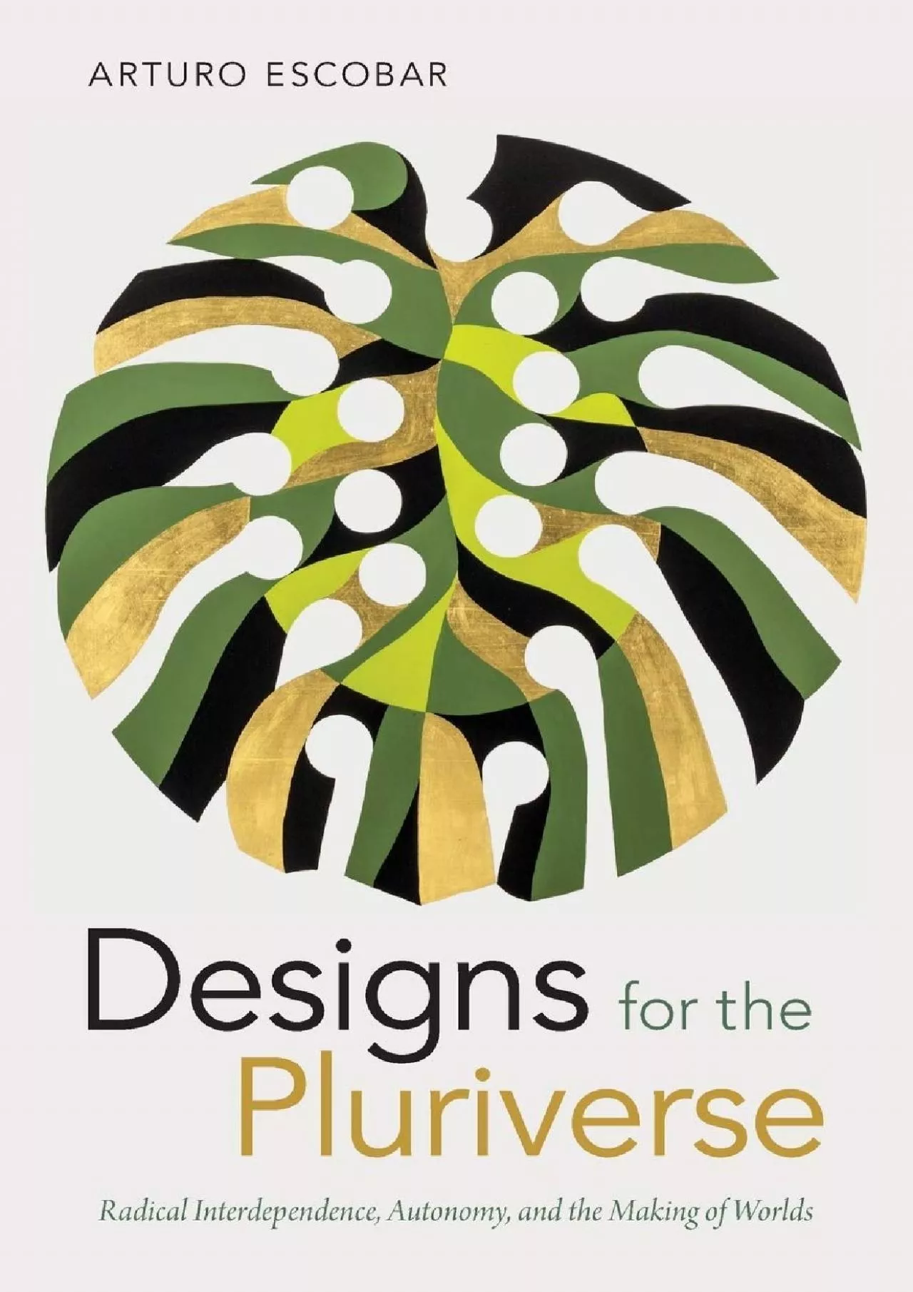 PDF-(EBOOK)-Designs for the Pluriverse: Radical Interdependence, Autonomy, and the Making