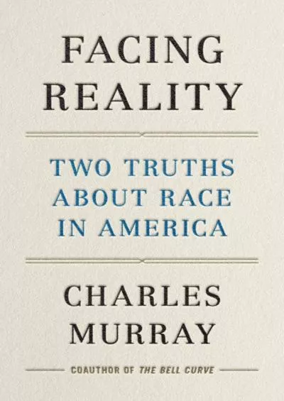 (READ)-Facing Reality: Two Truths about Race in America