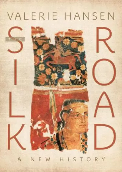 (DOWNLOAD)-The Silk Road: A New History