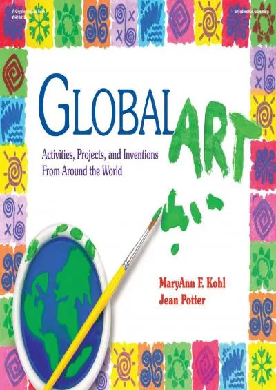 (BOOK)-Global Art: Activities, Projects, and Inventions from Around the World
