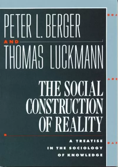 (EBOOK)-The Social Construction of Reality: A Treatise in the Sociology of Knowledge