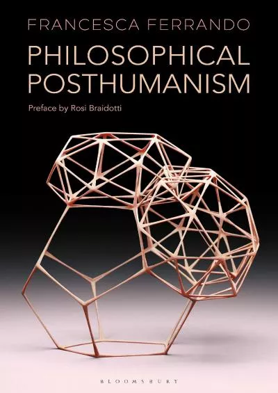 (EBOOK)-Philosophical Posthumanism (Theory in the New Humanities)