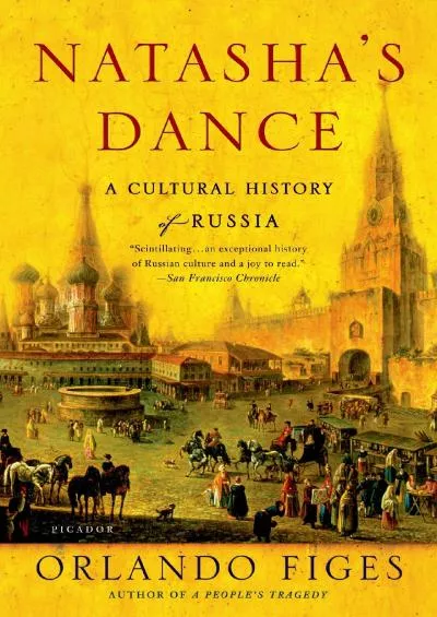 (DOWNLOAD)-Natasha\'s Dance: A Cultural History of Russia