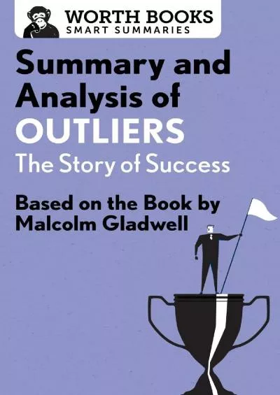 (BOOS)-Summary and Analysis of Outliers: The Story of Success: Based on the Book by Malcolm Gladwell (Smart Summaries)