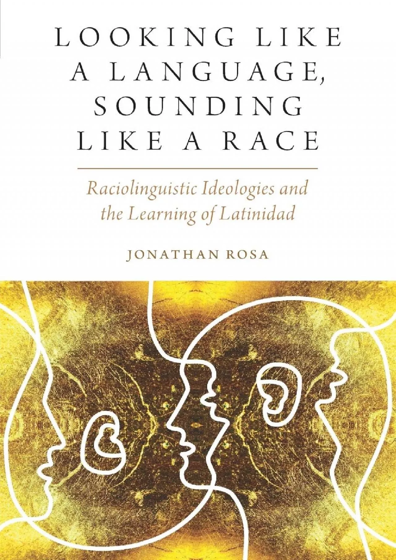 (BOOS)-Looking like a Language, Sounding like a Race: Raciolinguistic Ideologies and the