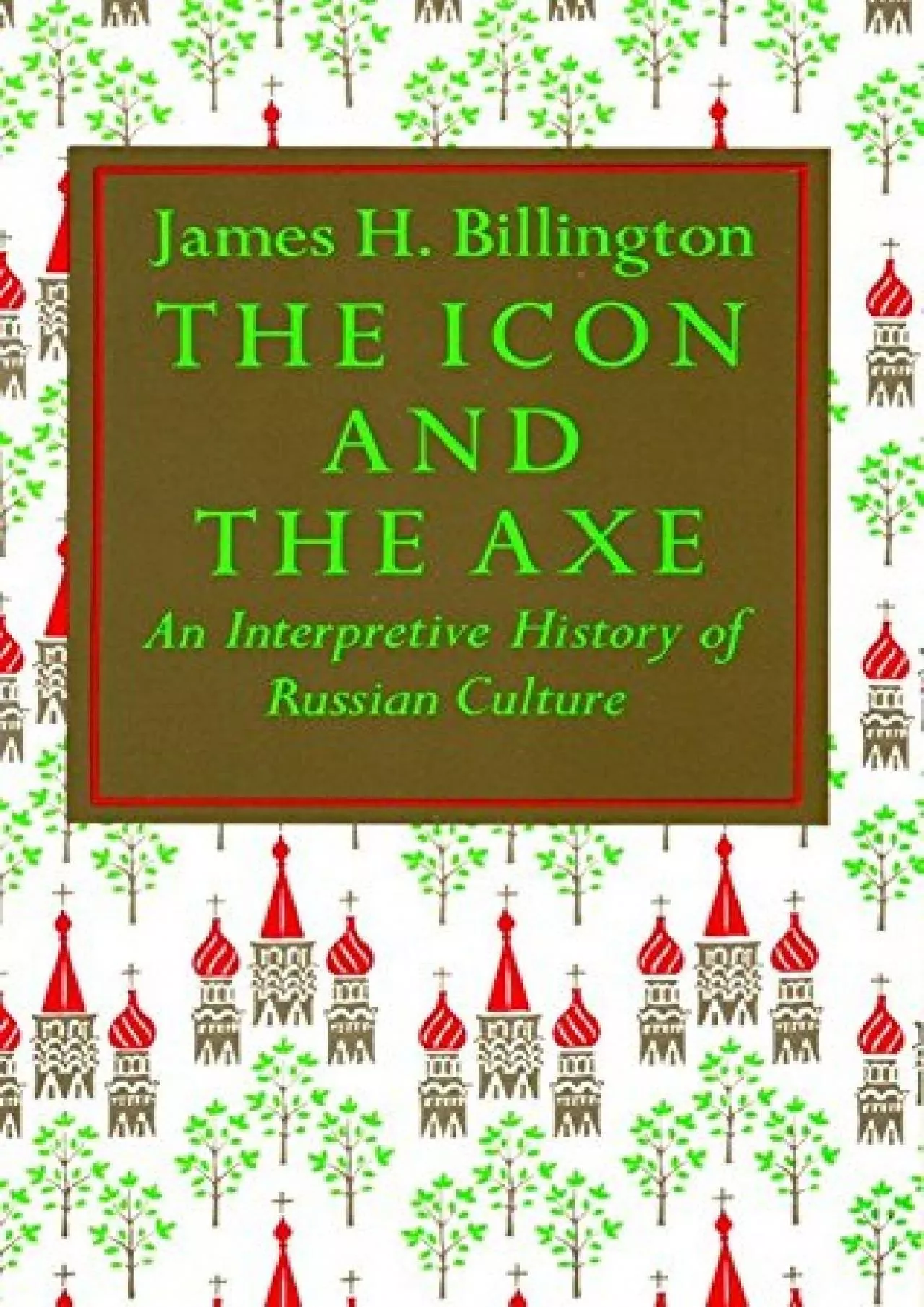 (BOOK)-The Icon and the Axe: An Interpretative History of Russian Culture (Vintage)