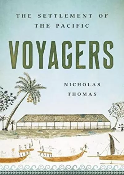 (EBOOK)-Voyagers: The Settlement of the Pacific