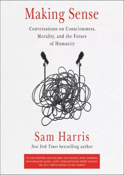 (BOOS)-Making Sense: Conversations on Consciousness, Morality, and the Future of Humanity