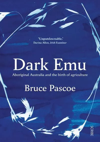 (BOOS)-Dark Emu: Aboriginal Australia and the birth of agriculture