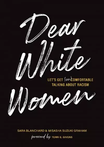 (EBOOK)-Dear White Women: Let\'s Get (Un)comfortable Talking about Racism