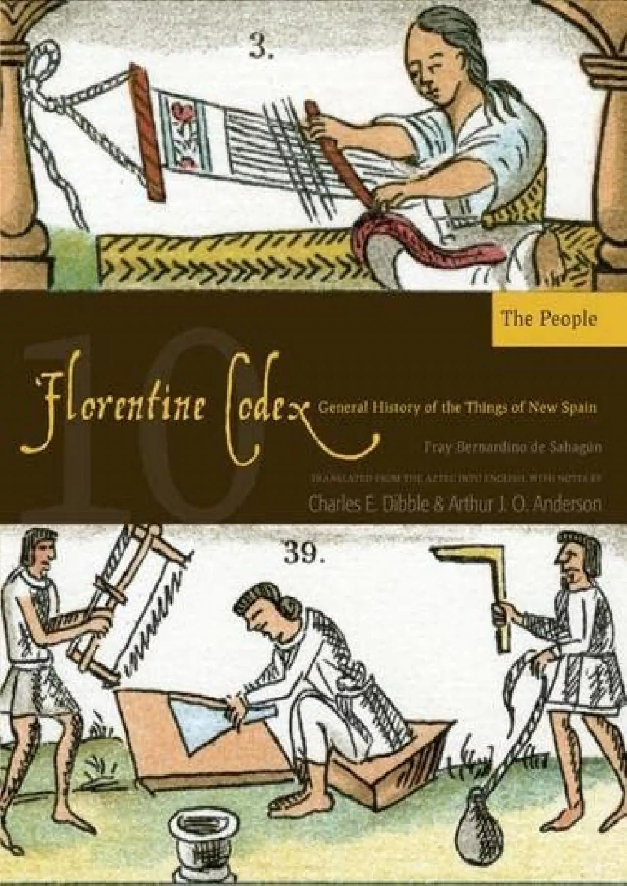 (DOWNLOAD)-Florentine Codex: Book 10: Book 10: The People (Volume 10) (Florentine Codex: