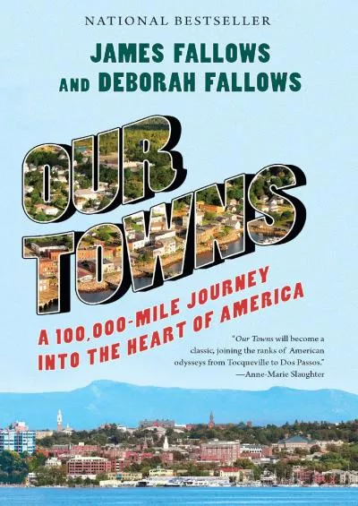 (DOWNLOAD)-Our Towns: A 100,000-Mile Journey into the Heart of America