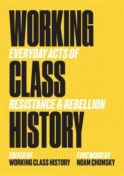 (BOOS)-Working Class History: Everyday Acts of Resistance & Rebellion