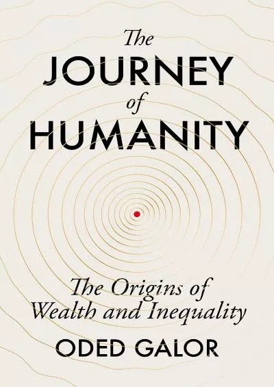 (BOOK)-The Journey of Humanity: The Origins of Wealth and Inequality