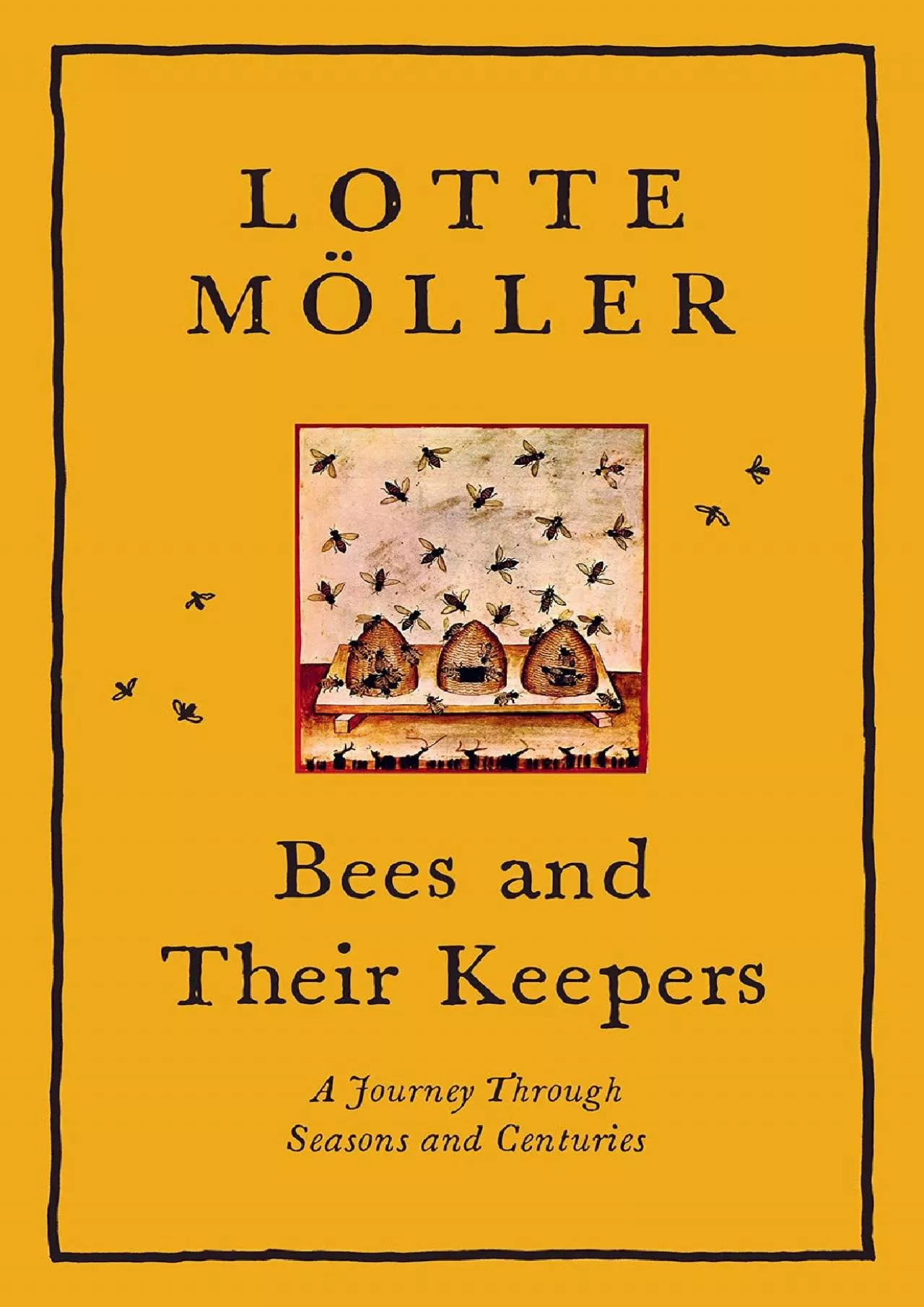 PDF-(BOOS)-Bees & Their Keepers: A Journey Through Seasons and Centuries