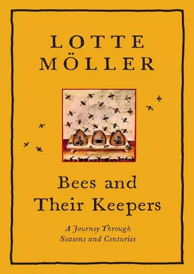 (BOOS)-Bees & Their Keepers: A Journey Through Seasons and Centuries