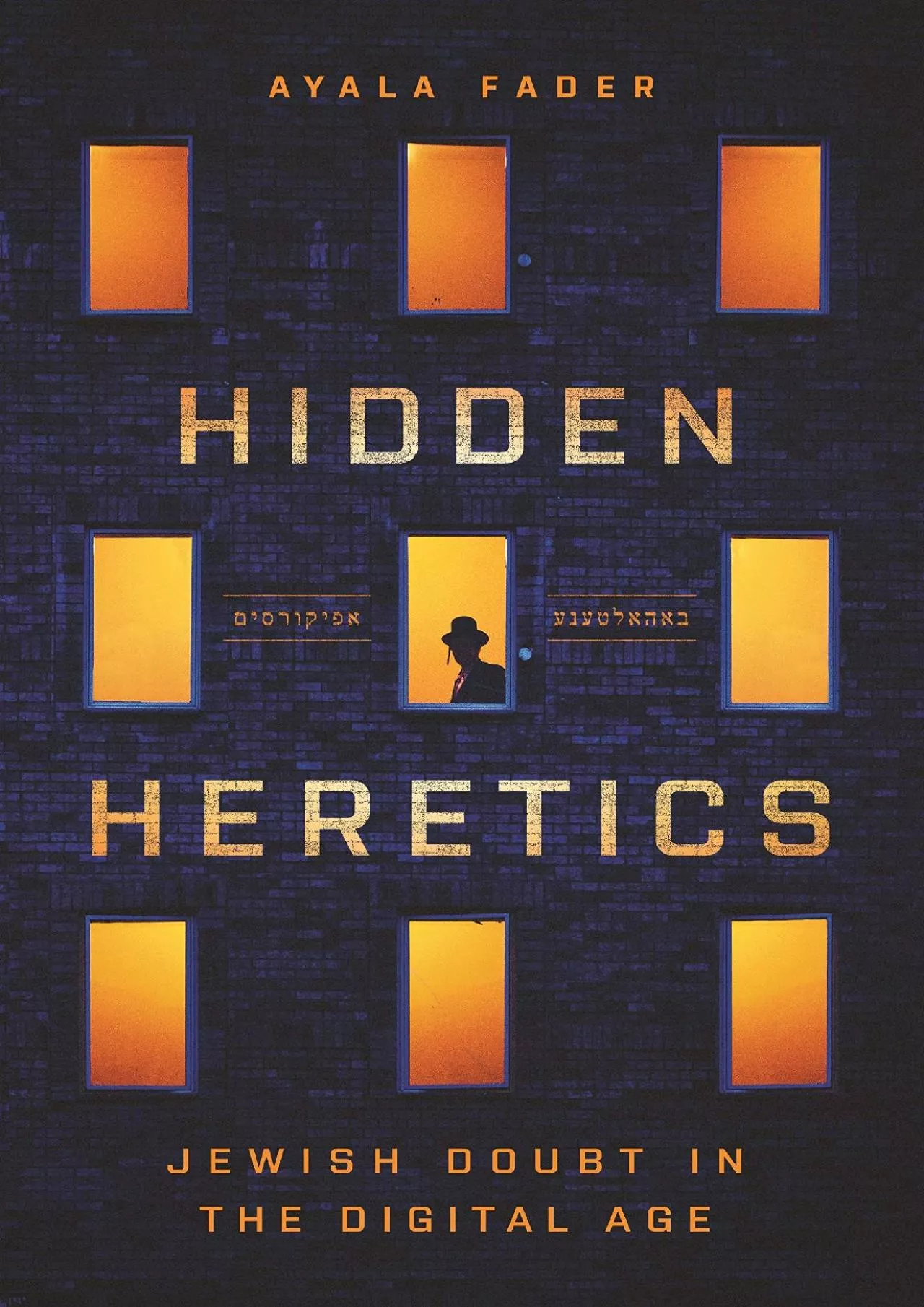 (BOOS)-Hidden Heretics: Jewish Doubt in the Digital Age (Princeton Studies in Culture