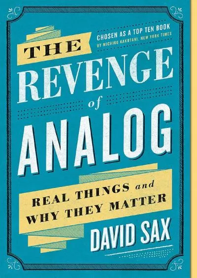 (EBOOK)-The Revenge of Analog: Real Things and Why They Matter