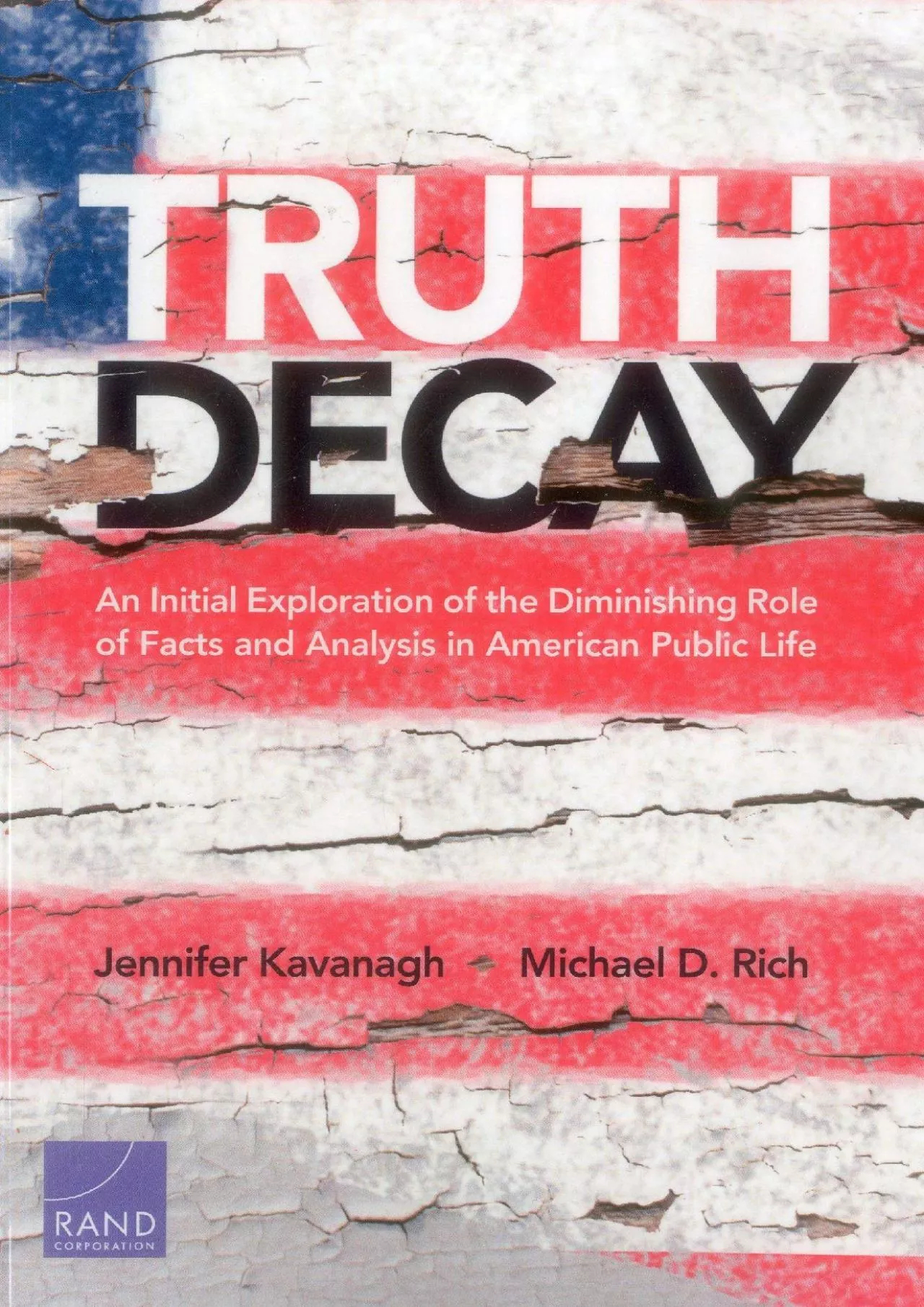(EBOOK)-Truth Decay: An Initial Exploration of the Diminishing Role of Facts and Analysis
