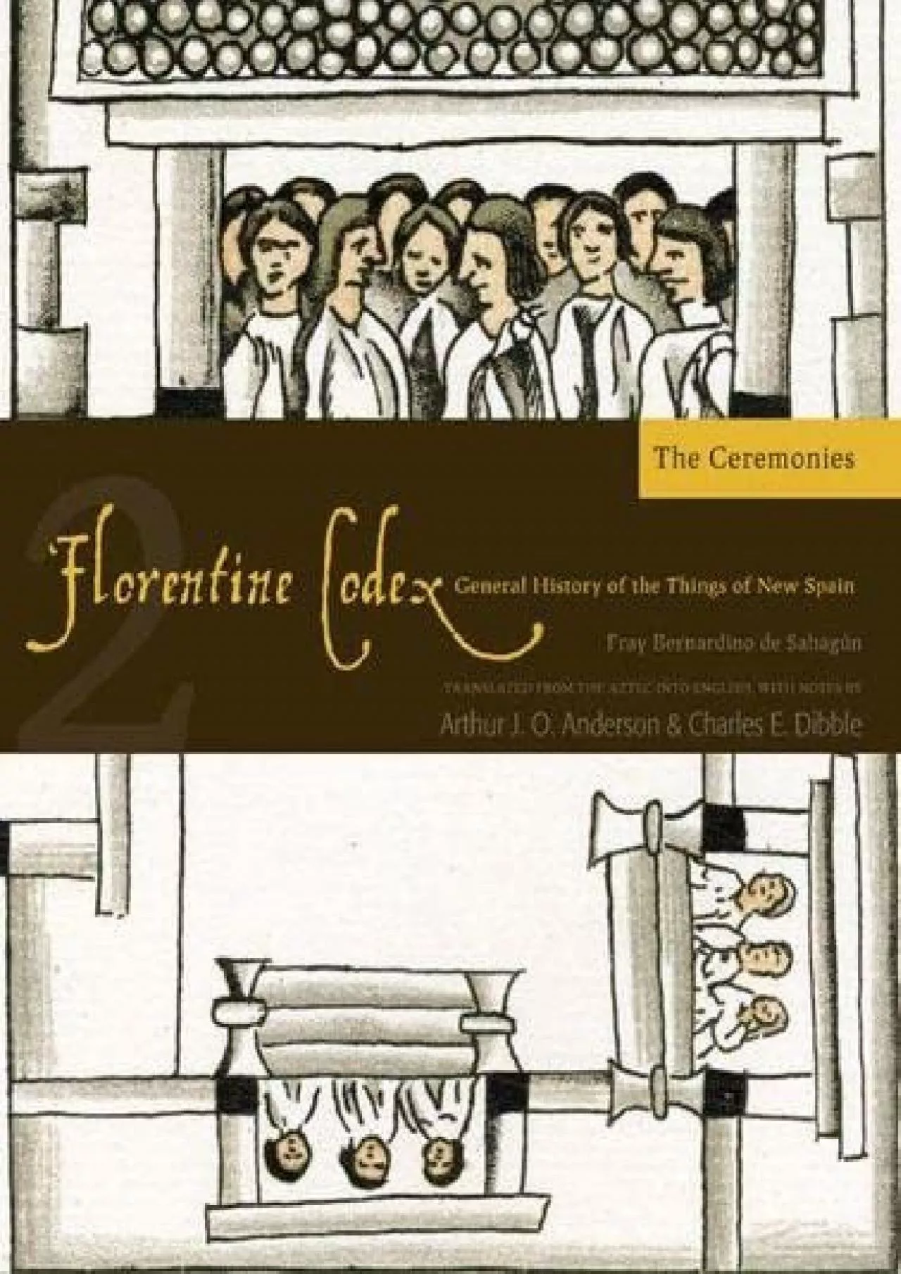 (BOOK)-Florentine Codex: Book 2: Book 2: The Ceremonies (Florentine Codex: General History