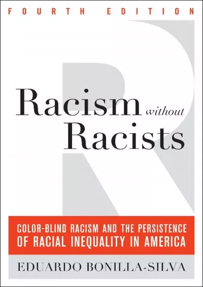 (READ)-Racism without Racists: Color-Blind Racism and the Persistence of Racial Inequality in America