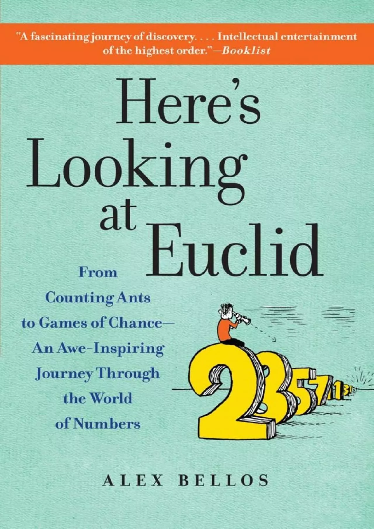 (READ)-Here\'s Looking at Euclid: From Counting Ants to Games of Chance - An Awe-Inspiring