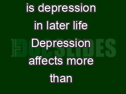 How common is depression in later life Depression affects more than 