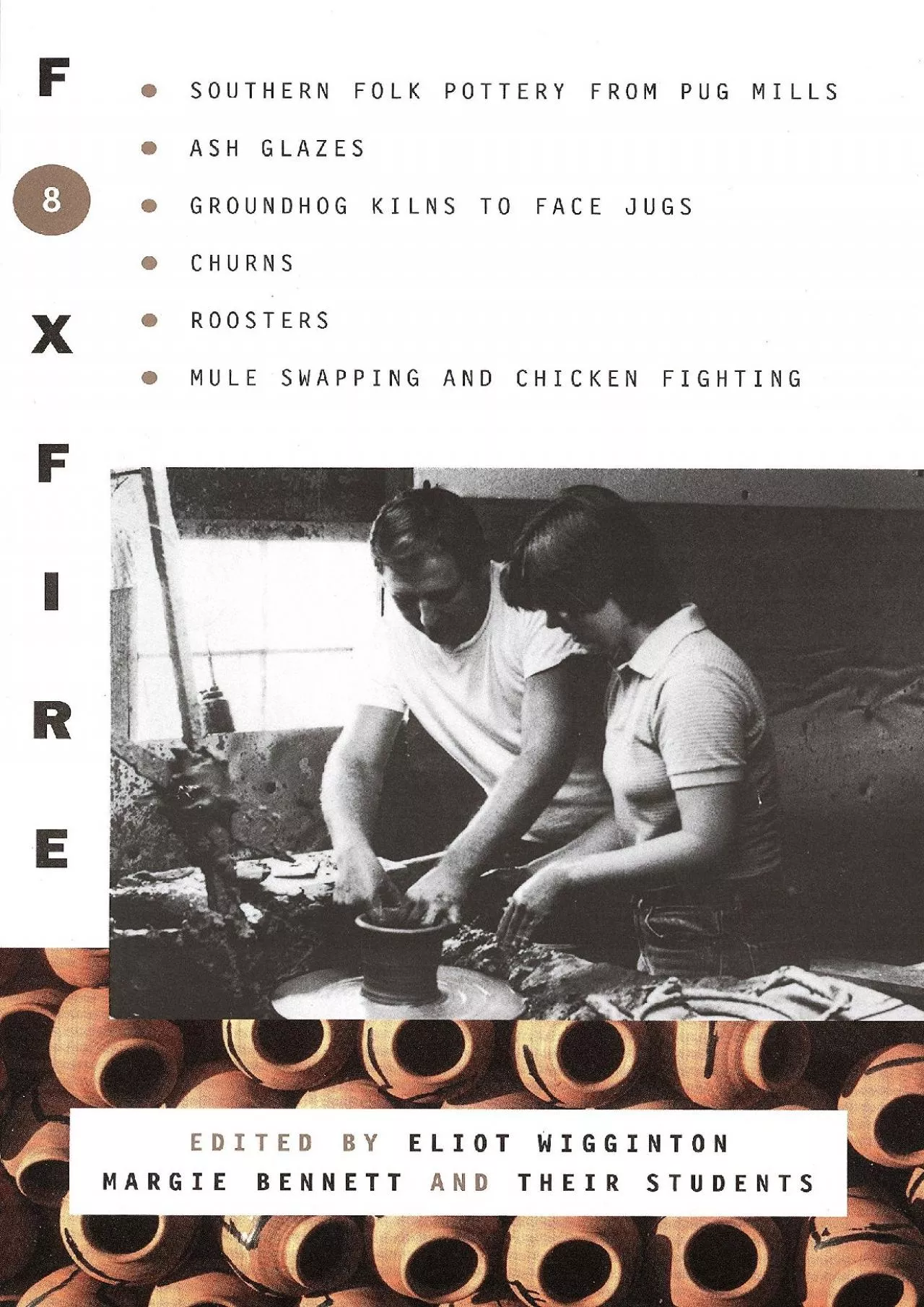 (READ)-Foxfire 8: Southern Folk Potter from Pug Mills, Ash Glazes, Groundhog Kilns to
