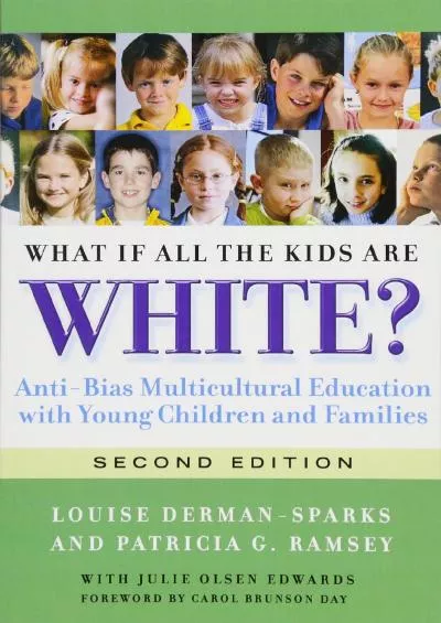 (BOOS)-What If All the Kids Are White?: Anti-Bias Multicultural Education with Young Children and Families (Early Childhood Educa...