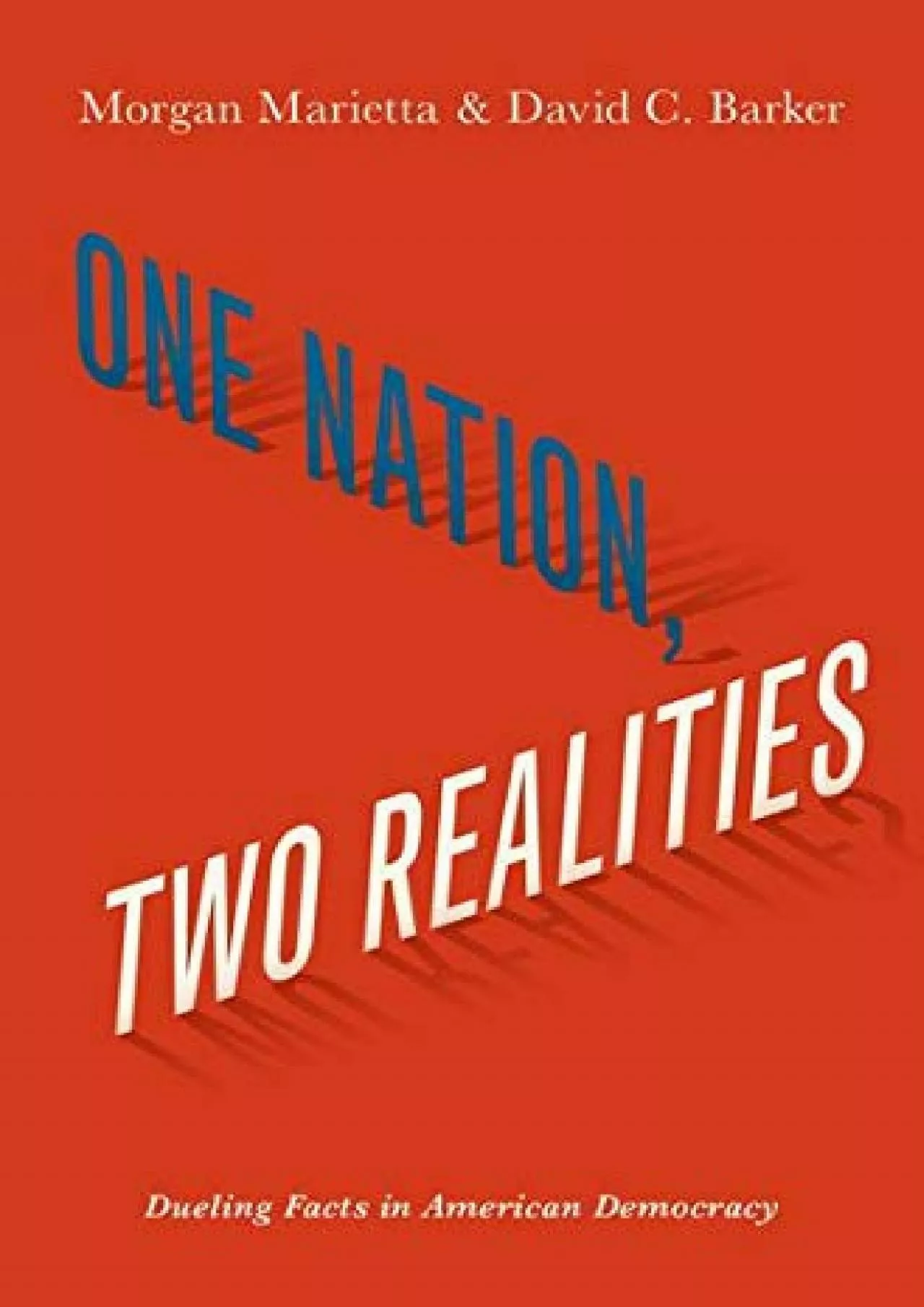 PDF-(READ)-One Nation, Two Realities: Dueling Facts in American Democracy