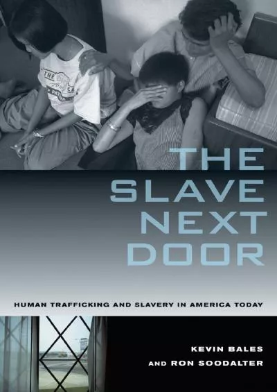 (EBOOK)-The Slave Next Door: Human Trafficking and Slavery in America Today