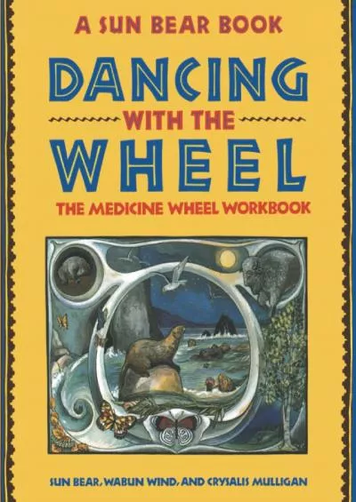 (BOOK)-Dancing with the Wheel: The Medicine Wheel Workbook