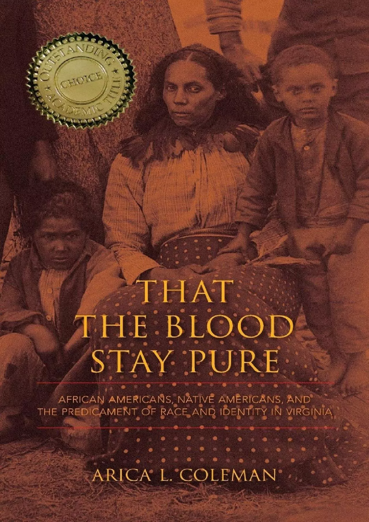 (DOWNLOAD)-That the Blood Stay Pure: African Americans, Native Americans, and the Predicament