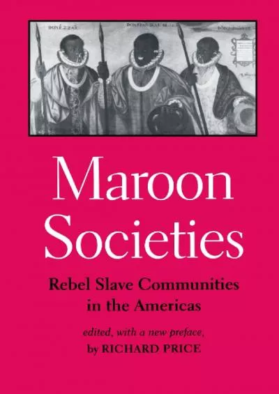 (READ)-Maroon Societies: Rebel Slave Communities in the Americas