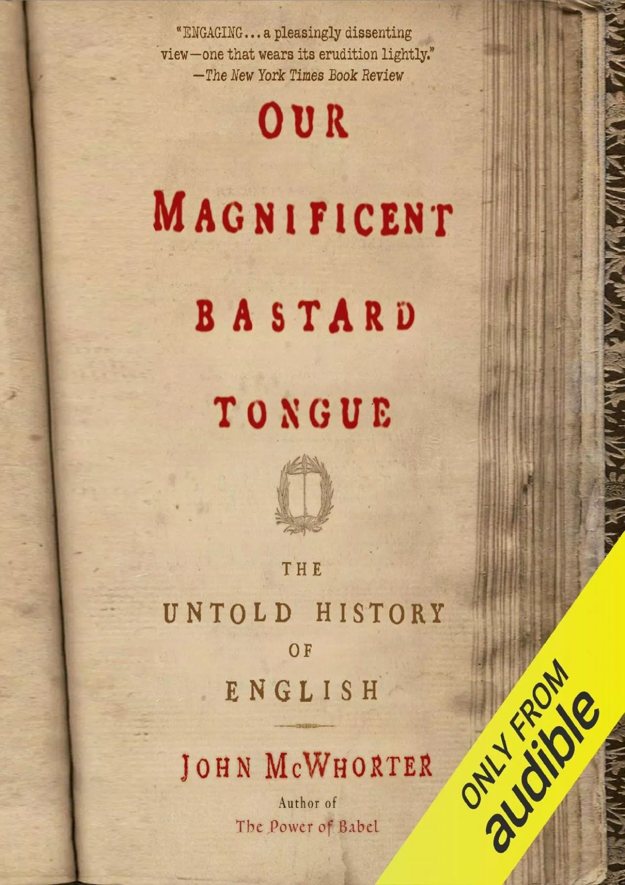 PDF-(READ)-Our Magnificent Bastard Tongue: The Untold History of English