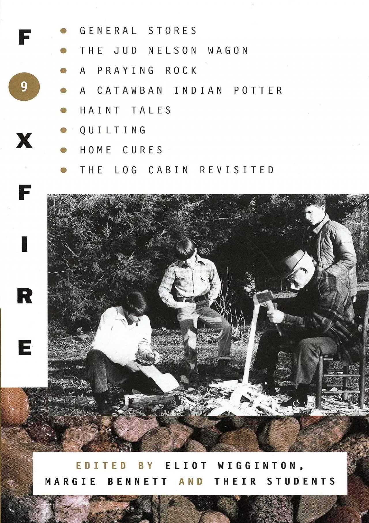 (READ)-Foxfire 9: General Stores, The Jud Nelson Wagon, A Praying Rock, A Catawban Indian