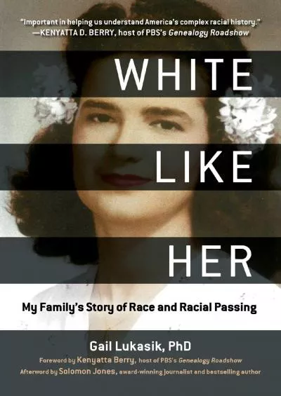 (BOOK)-White Like Her: My Family\'s Story of Race and Racial Passing