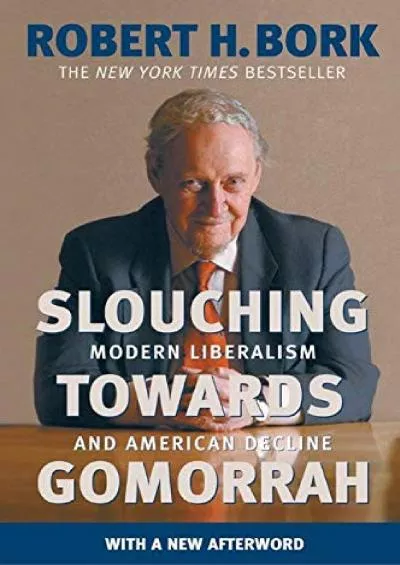 (BOOS)-Slouching Towards Gomorrah: Modern Liberalism and American Decline