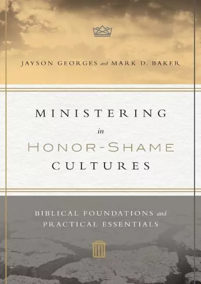 (BOOS)-Ministering in Honor-Shame Cultures: Biblical Foundations and Practical Essentials