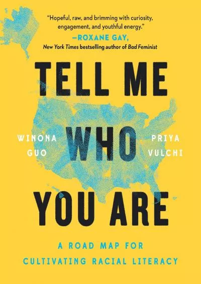 (BOOK)-Tell Me Who You Are: A Road Map for Cultivating Racial Literacy