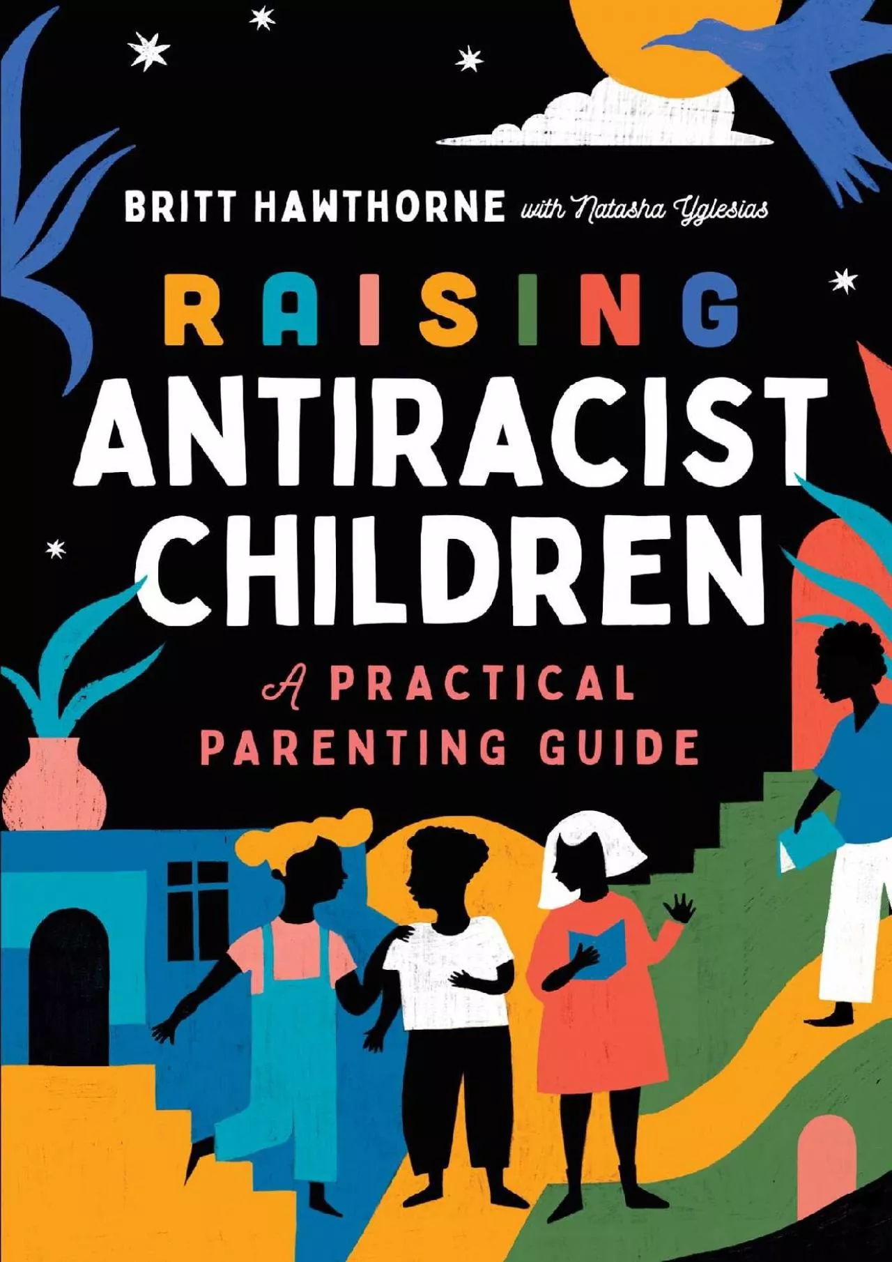 PDF-(BOOS)-Raising Antiracist Children: A Practical Parenting Guide